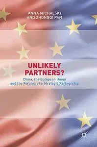 Unlikely Partners?: China, the European Union and the Forging of a Strategic Partnership [Repost]