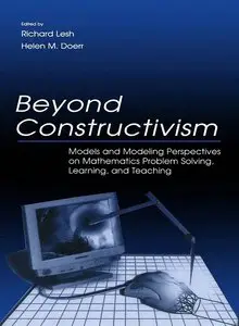 Beyond Constructivism: Models and Modeling Perspectives on Mathematics Problem Solving, Learning, and Teaching (Repost)
