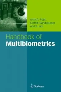 Handbook of Multibiometrics (International Series on Biometrics) by Karthik Nandakumar [Repost]