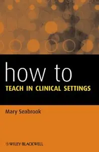 How to Teach in Clinical Settings (Repost)