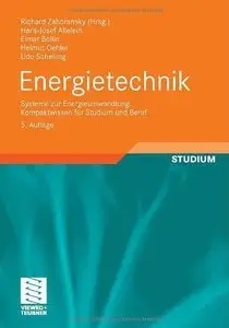 Energietechnik: Systeme zur Energieumwandlung. Kompaktwissen für Studium und Beruf (repost)