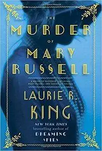 The Murder of Mary Russell: A novel of suspense featuring Mary Russell and Sherlock Holmes