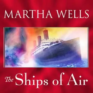 «The Ships of Air» by Martha Wells