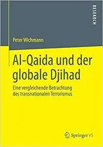 Al-Qaida und der globale Djihad: Eine vergleichende Betrachtung des transnationalen Terrorismus (Repost)