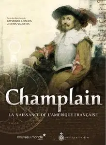 Denis Vaugeois, Raymonde Litalien, "Champlain: La naissance de l'Amérique française"
