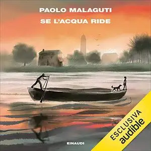 «Se l'acqua ride» by Paolo Malaguti