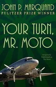 «Your Turn, Mr. Moto» by John P.Marquand