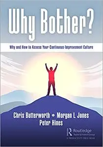 Why Bother?: Why and How to Assess Your Continuous-Improvement Culture