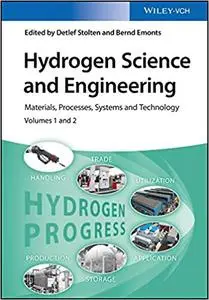 Hydrogen Science and Engineering, 2 Volume Set: Materials, Processes, Systems, and Technology