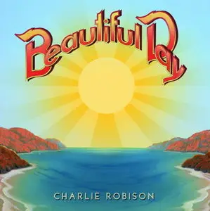 Charlie Robison - Beautiful Day (2009)