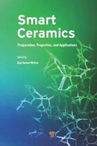 Smart Ceramics : Preparation, Properties, and Applications