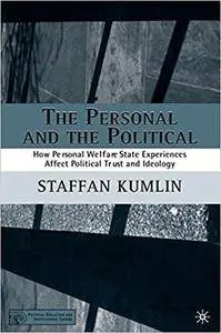 The Personal and the Political: How Personal Welfare State Experiences Affect Political Trust and Ideology