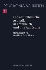 Die naturalistische Ästhetik in Frankreich und ihre Auflösung: Ein Beitrag zur systemwissenschaftlichen Betrachtung der Künstle