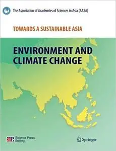 Towards a Sustainable Asia Environment and Climate Change
