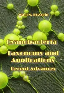 "Cyanobacteria: Taxonomy and Applications Recent Advances" ed. by Wael N. Hozzei