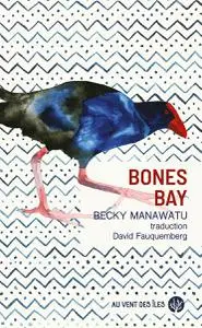 Bones Bay - Becky Manawatu