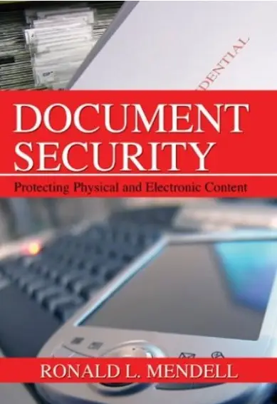 Document Security: Protecting Physical and Electronic Content by Ronald L. Mendell (Repost)