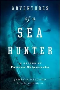 Adventures of a Sea Hunter: In Search of Famous Shipwrecks (Repost)