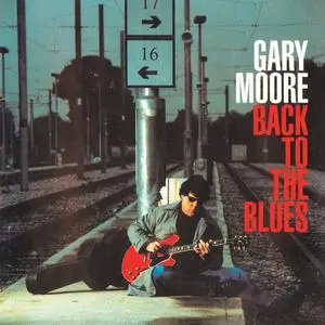 Gary Moore - Back to the Blues (Deluxe Edition) (2001/2023)
