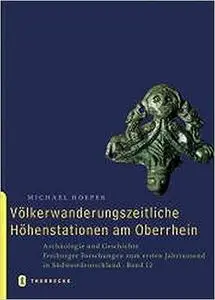 Volkerwanderungszeitliche Hohenstationen Am Oberrhein: Geisskopf Bei Berghaupten Und Kugeleskopf Bei Ortenberg