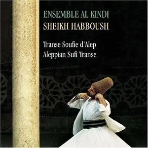 Sheikh Habboush & Ensemble Al Kindi - Aleppian Sufi Trance (2CD) (2004)