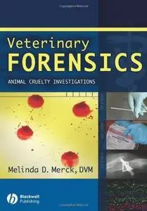 Veterinary Forensics: Animal Cruelty Investigations (Repost)