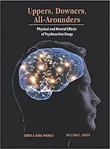 Uppers, Downers, All-Arounders: Physical and Mental Effects of Psychoactive Drugs