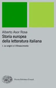 Alberto Asor Rosa - Storia europea della letteratura italiana I