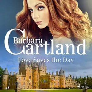 «Love Saves the Day (Barbara Cartland's Pink Collection 148)» by Barbara Cartland