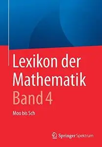Lexikon der Mathematik: Band 4 Moo bis Sch (Repost)