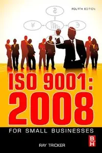 ISO 9001:2008 for Small Businesses, 4th Edition