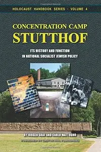 Concentration Camp Stutthof: Its History and Function in National Socialist Jewish Policy