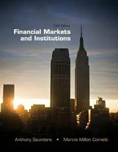 Financial Markets and Institutions, 5th Edition (repost)