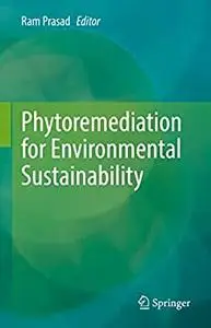 Phytoremediation for Environmental Sustainability