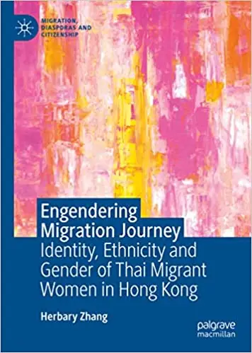 Engendering Migration Journey: Identity, Ethnicity and Gender of Thai Migrant Women in Hong Kong