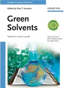 Handbook of Green Chemistry. Green Solvents. Volume 6: Ionic Liquids [Repost]