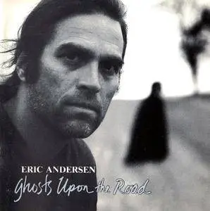 Eric Andersen - Ghosts Upon The Road (1989)
