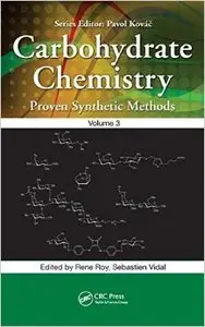 Carbohydrate Chemistry: Proven Synthetic Methods, Volume 3