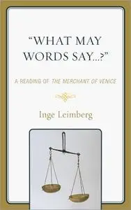 'What May Words Say . . . ?': A Reading of the The Merchant of Venice