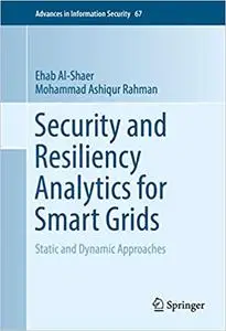 Security and Resiliency Analytics for Smart Grids: Static and Dynamic Approaches (Repost)