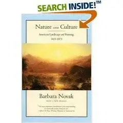 Nature and Culture: American Landscape and Painting, 1825-1875, With a New Preface