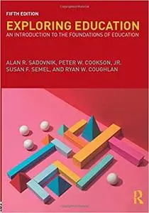 Exploring Education: An Introduction to the Foundations of Education Ed 5