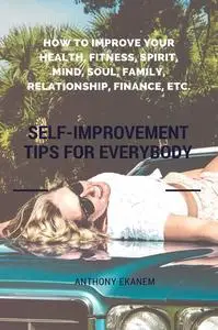 «Self-Improvement Tips for Everybody» by Anthony Ekanem