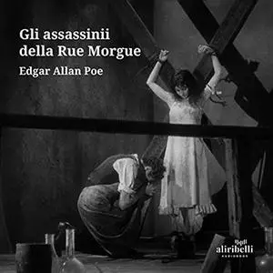 «Gli assassinii della Rue Morgue» by Edgar Allan Poe