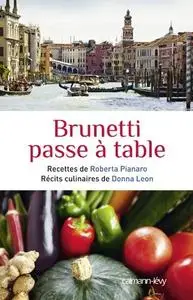 Donna Leon, Roberta Pianaro, "Brunetti passe à table"