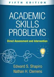 Academic Skills Problems: Direct Assessment and Intervention, 5th Edition