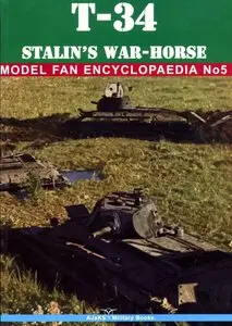 T-34 Stalin's War-Horse (Model Fan Encyclopaedia No.5) (Repost)