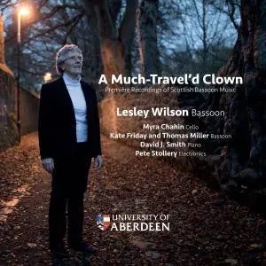 Lesley Wilson, Thomas Miller - A Much Travel'd Clown: Première Recordings of Scottish Bassoon Music (2017) [24/88]