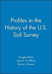 Profiles in the History of the U.S. Soil Survey