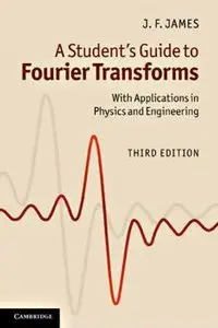 A Student's Guide to Fourier Transforms: With Applications in Physics and Engineering (repost)